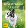 Rückruf-Training für Hunde, Katharina Schlegl-Kofler