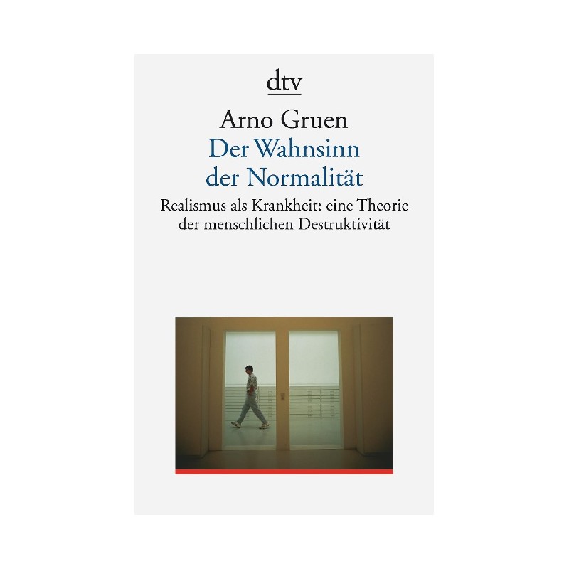 Der Wahnsinn der Normalität, Arno Gruen